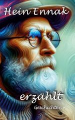Hein Ennak erzählt Cover des Buches Hein Ennak erzählt (ISBN: 9783757879716)
