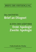 Brief an Diognet. Erste Apologie. Zweite Apologie Cover des Buches Brief an Diognet. Erste Apologie. Zweite Apologie (ISBN: 9783757881047)