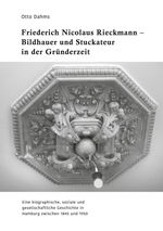 Friederich Nicolaus Rieckmann - Bildhauer und Stuckateur in der Gründerzeit Cover des Buches Friederich Nicolaus Rieckmann - Bildhauer und Stuckateur in der Gründerzeit (ISBN: 9783757881313)