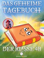 Das geheime Tagebuch der Klasse 4 B Cover des Buches Das geheime Tagebuch der Klasse 4 B (ISBN: 9783757882396)