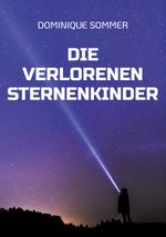 Die verlorenen Sternenkinder Cover des Buches Die verlorenen Sternenkinder (ISBN: 9783757882792)