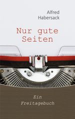 Nur gute Seiten Cover des Buches Nur gute Seiten (ISBN: 9783757883010)