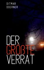 Der größte Verrat Cover des Buches Der größte Verrat (ISBN: 9783757883171)