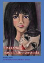 Das Lachen, das die Lüge versteckt Cover des Buches Das Lachen, das die Lüge versteckt (ISBN: 9783757883393)