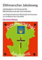 Dithmarscher Jakobsweg Cover des Buches Dithmarscher Jakobsweg (ISBN: 9783757884147)