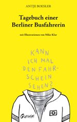 Tagebuch einer Berliner Busfahrerin Cover des Buches Tagebuch einer Berliner Busfahrerin (ISBN: 9783757885885)
