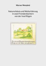 Naturerlebnis und Welterfahrung in zwei Fremdenbüchern von der Insel Rügen Cover des Buches Naturerlebnis und Welterfahrung in zwei Fremdenbüchern von der Insel Rügen (ISBN: 9783757886219)