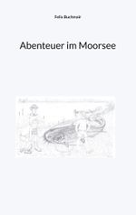 Abenteuer im Moorsee Cover des Buches Abenteuer im Moorsee (ISBN: 9783757886769)