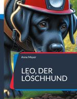 Leo, der Löschhund Cover des Buches Leo, der Löschhund (ISBN: 9783757887070)