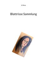 Blattrisse Sammlung Cover des Buches Blattrisse Sammlung (ISBN: 9783757889302)