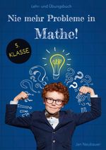 Nie mehr Probleme in Mathe - 5. Klasse Cover des Buches Nie mehr Probleme in Mathe - 5. Klasse (ISBN: 9783757889371)