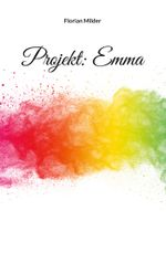 Projekt: Emma Cover des Buches Projekt: Emma (ISBN: 9783757890575)