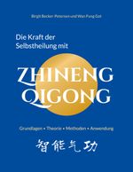 Die Kraft der Selbstheilung mit Zhineng Qigong Cover des Buches Die Kraft der Selbstheilung mit Zhineng Qigong (ISBN: 9783757892173)