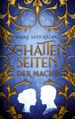 Die Schattenseiten der Macht Cover des Buches Die Schattenseiten der Macht (ISBN: 9783757896997)