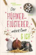 Der Hühnerflüsterer, meine Oma und ich Cover des Buches Der Hühnerflüsterer, meine Oma und ich (ISBN: 9783757900939)