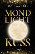 Mondlicht Kuss Cover des Buches Mondlicht Kuss (ISBN: 9783757908799)