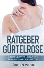 Ratgeber Gürtelrose Cover des Buches Ratgeber Gürtelrose (ISBN: 9783757913373)