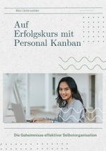 Auf Erfolgskurs mit Personal Kanban Cover des Buches Auf Erfolgskurs mit Personal Kanban (ISBN: 9783757934002)