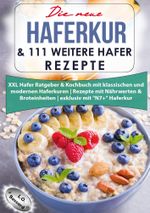 Die neue Haferkur & 111 weitere Hafer Rezepte Cover des Buches Die neue Haferkur & 111 weitere Hafer Rezepte (ISBN: 9783757934569)