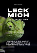Leck mich! Jetzt bin ich dran Cover des Buches Leck mich! Jetzt bin ich dran (ISBN: 9783757935634)