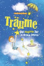 Träume - Das magische Tor zu deinem Inneren Cover des Buches Träume - Das magische Tor zu deinem Inneren (ISBN: 9783757944810)