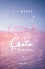 Love found in Crete Cover des Buches Love found in Crete (ISBN: 9783757947170)