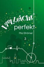 Vielleicht perfekt Cover des Buches Vielleicht perfekt (ISBN: 9783757952389)