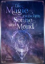 Die Magie zwischen Sonne und Mond Cover des Buches Die Magie zwischen Sonne und Mond (ISBN: 9783757982300)