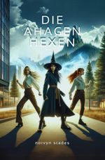 Die Ahagen Hexen Cover des Buches Die Ahagen Hexen (ISBN: 9783757984717)