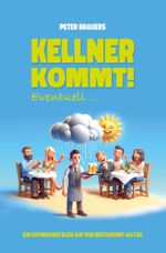 Kellner kommt! Eventuell ... Cover des Buches Kellner kommt! Eventuell ... (ISBN: 9783757987206)
