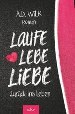 Laufe Lebe Liebe Cover des Buches Laufe Lebe Liebe (ISBN: 9783757993665)