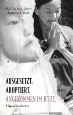 Ausgesetzt. Adoptiert. Angekommen im Jetzt. Cover des Buches Ausgesetzt. Adoptiert. Angekommen im Jetzt. (ISBN: 9783758100079)