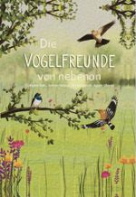 Die Vogelfreunde von nebenan Cover des Buches Die Vogelfreunde von nebenan (ISBN: 9783758100550)
