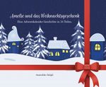 Amelie und das Weihnachtsgeschenk Cover des Buches Amelie und das Weihnachtsgeschenk (ISBN: 9783758100758)