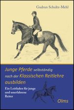 Junge Pferde selbständig nach der Klassischen Reitlehre ausbilden Cover des Buches Junge Pferde selbständig nach der Klassischen Reitlehre ausbilden (ISBN: 9783758201288)