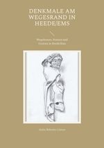 Denkmale am Wegesrand in Heede/Ems Cover des Buches Denkmale am Wegesrand in Heede/Ems (ISBN: 9783758302565)
