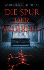 Die Spur der Wahrheit Cover des Buches Die Spur der Wahrheit (ISBN: 9783758303081)