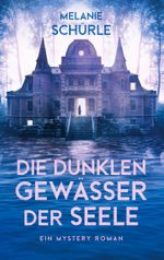 Die dunklen Gewässer der Seele Cover des Buches Die dunklen Gewässer der Seele (ISBN: 9783758303944)