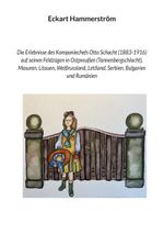 Die Erlebnisse des Kompaniechefs Otto Schacht (1883-1916) auf seinen Feldzügen in Ostpreußen (Tannenbergschlacht), Masuren, Litauen, Weißrussland, Lettland, Serbien, Bulgarien und Rumänien Cover des Buches Die Erlebnisse des Kompaniechefs Otto Schacht (1883-1916) auf seinen Feldzügen in Ostpreußen (Tannenbergschlacht), Masuren, Litauen, Weißrussland, Lettland, Serbien, Bulgarien und Rumänien (ISBN: 9783758306457)