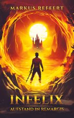 Infelix Cover des Buches Infelix (ISBN: 9783758311611)