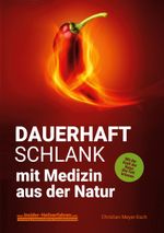 DAUERHAFT SCHLANK mit Medizin aus der Natur Cover des Buches DAUERHAFT SCHLANK mit Medizin aus der Natur (ISBN: 9783758313073)