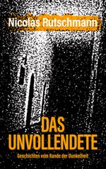 Das Unvollendete Cover des Buches Das Unvollendete (ISBN: 9783758313288)