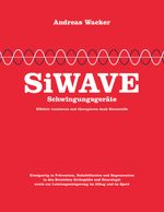 SiWAVE Schwingungsgeräte Cover des Buches SiWAVE Schwingungsgeräte (ISBN: 9783758313646)