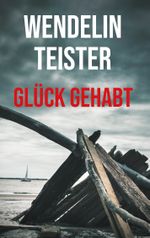 Glück gehabt Cover des Buches Glück gehabt (ISBN: 9783758314094)