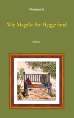 Wie Magalie ihr Hygge fand Cover des Buches Wie Magalie ihr Hygge fand (ISBN: 9783758314742)