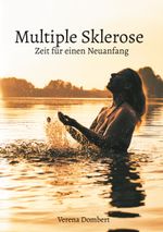 Multiple Sklerose - Zeit für einen Neuanfang Cover des Buches Multiple Sklerose - Zeit für einen Neuanfang (ISBN: 9783758314858)