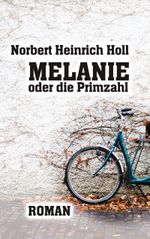 Melanie oder die Primzahl Cover des Buches Melanie oder die Primzahl (ISBN: 9783758316968)