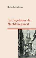 Im Fegefeuer der Nachkriegszeit Cover des Buches Im Fegefeuer der Nachkriegszeit (ISBN: 9783758317811)