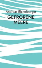 Gefrorene Meere Cover des Buches Gefrorene Meere (ISBN: 9783758319150)