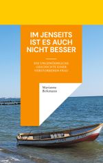 Im Jenseits ist es auch nicht besser Cover des Buches Im Jenseits ist es auch nicht besser (ISBN: 9783758320637)